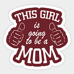 This Girls is going to be a MOM Sticker